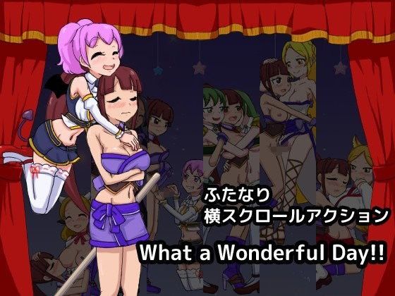What a Wonderful Day！！ 完成版