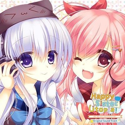 HappySisterUtopia！ オリジナルサウンドトラック